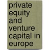 Private Equity And Venture Capital In Europe door Stefano Caselli