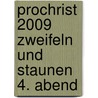 ProChrist 2009 Zweifeln und Staunen 4. Abend door Onbekend