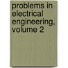 Problems in Electrical Engineering, Volume 2 by Waldo Vinton Lyon