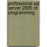 Professional Sql Server 2005 Clr Programming door Douglas Hinson