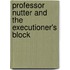 Professor Nutter And The Executioner's Block
