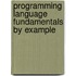 Programming Language Fundamentals by Example