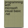 Programming with Microsoft Visual Basic .Net door Diane Zak