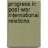 Progress In Post-War International Relations