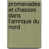 Promenades Et Chasses Dans L'Amrique Du Nord by Louis Verbrugghe