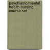 Psychiatric/Mental Health Nursing Course Set by Williams Lippincott