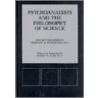 Psychoanalysis and the Philosophy of Science by Benjamin B. Rubinstein