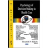 Psychology Of Decision Making In Health Care door Onbekend