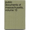 Public Documents of Massachusetts, Volume 13 door Massachusetts Massachusetts