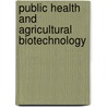 Public Health and Agricultural Biotechnology door Mitchell Berger