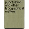 Punctuation, And Other Typographical Matters door Marshall Train Bigelow