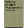 Quality Of Service In Heterogeneous Networks by Unknown
