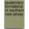 Quaternary Formations of Southern New Jersey door Rollin D. Salisbury