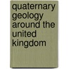 Quaternary Geology Around The United Kingdom door Onbekend