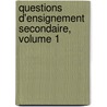 Questions D'Ensignement Secondaire, Volume 1 door Raymond De Girard