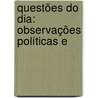 Questões Do Dia: Observações Políticas E door Lucius Quintius Cincinnatus