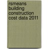 Rsmeans Building Construction Cost Data 2011 door Onbekend