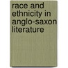 Race and Ethnicity in Anglo-Saxon Literature door Stephen J. Harris