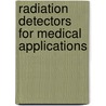 Radiation Detectors for Medical Applications door Onbekend