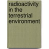 Radioactivity in the Terrestrial Environment door George Shaw