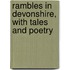 Rambles In Devonshire, With Tales And Poetry