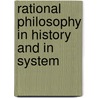 Rational Philosophy In History And In System door Alexander Campbell Fraser