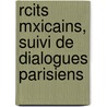 Rcits Mxicains, Suivi de Dialogues Parisiens door Zubieta Salvador Queved