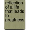 Reflection Of A Life That Leads To Greatness door Ms. Corkisha Pledgure