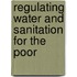 Regulating Water And Sanitation For The Poor