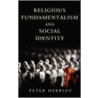 Religious Fundamentalism and Social Identity door Professor Peter Herriot