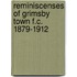 Reminiscenses Of Grimsby Town F.C. 1879-1912