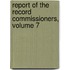 Report Of The Record Commissioners, Volume 7