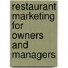 Restaurant Marketing For Owners And Managers door Patti J. Shock