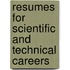 Resumes for Scientific and Technical Careers