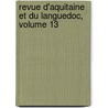 Revue D'Aquitaine Et Du Languedoc, Volume 13 by Anonymous Anonymous