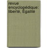 Revue Encyclopédique: Liberté, Égalité by Marc Antoine Jullien
