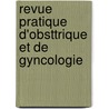 Revue Pratique D'Obsttrique Et de Gyncologie door Onbekend