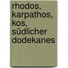 Rhodos, Karpathos, Kos, Südlicher Dodekanes door Dieter Graf
