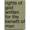 Rights Of God Written For The Benefit Of Man door Thomas Branagan