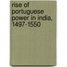 Rise of Portuguese Power in India, 1497-1550 by Richard Stephen Whiteway