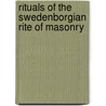 Rituals Of The Swedenborgian Rite Of Masonry door Onbekend
