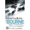 Robert Ludlum's The Bourne Betrayal (deel 5) door Eric Van Lustbader