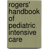 Rogers' Handbook of Pediatric Intensive Care door David Nichols