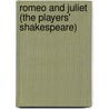 Romeo And Juliet  (The Players' Shakespeare) by Shakespeare William Shakespeare