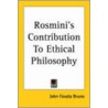 Rosmini's Contribution To Ethical Philosophy by John Favata Bruno