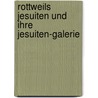 Rottweils Jesuiten und ihre Jesuiten-Galerie by Unknown