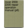 Rover 2000 2200 Repair Operation Manual (P6) by Unknown