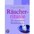 Räucherrituale für sinnliches Wohlbefinden