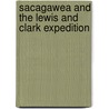 Sacagawea and the Lewis and Clark Expedition door Sandra Taylor-Miller