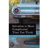 Salvation Is More Complicated Than You Think door Alan P. Stanley